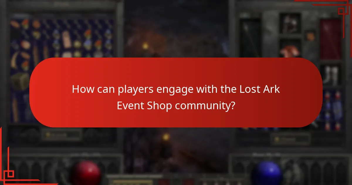 How can players engage with the Lost Ark Event Shop community?