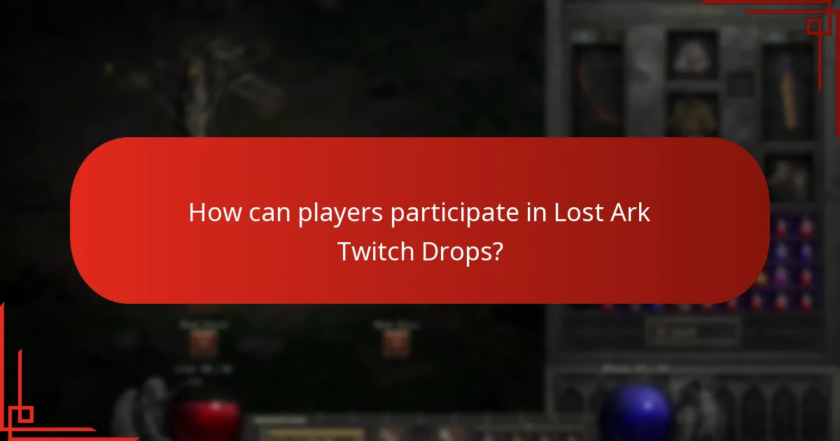 How can players participate in Lost Ark Twitch Drops?