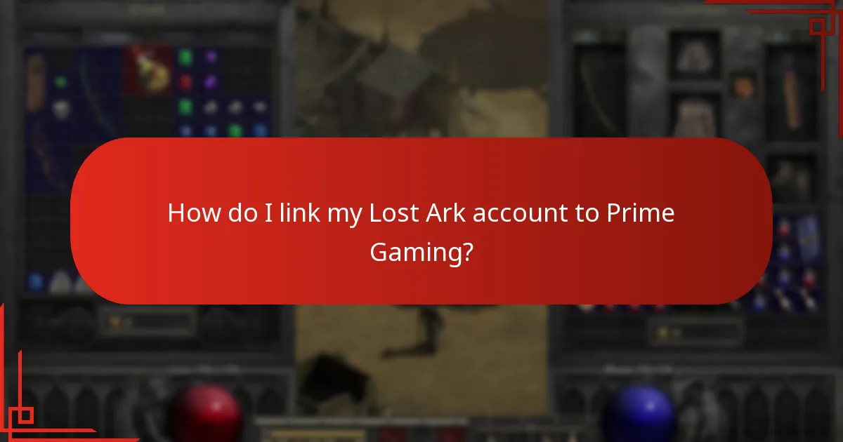 How do I link my Lost Ark account to Prime Gaming?