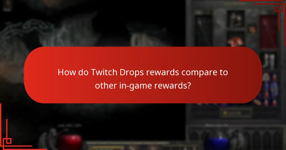 How do Twitch Drops rewards compare to other in-game rewards?
