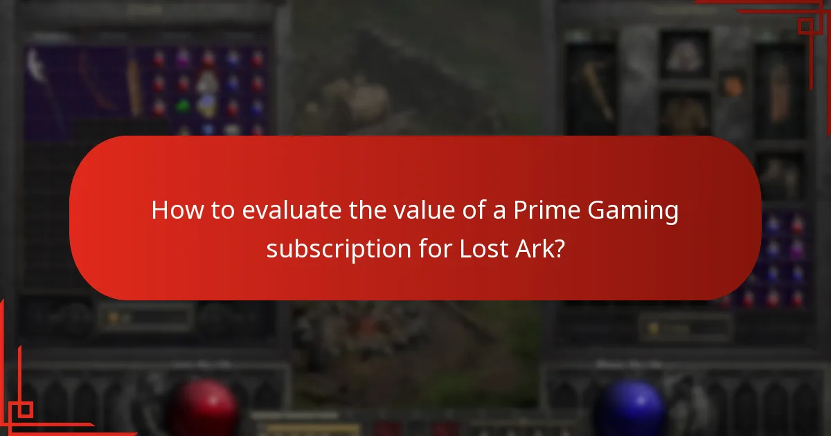 How to evaluate the value of a Prime Gaming subscription for Lost Ark?