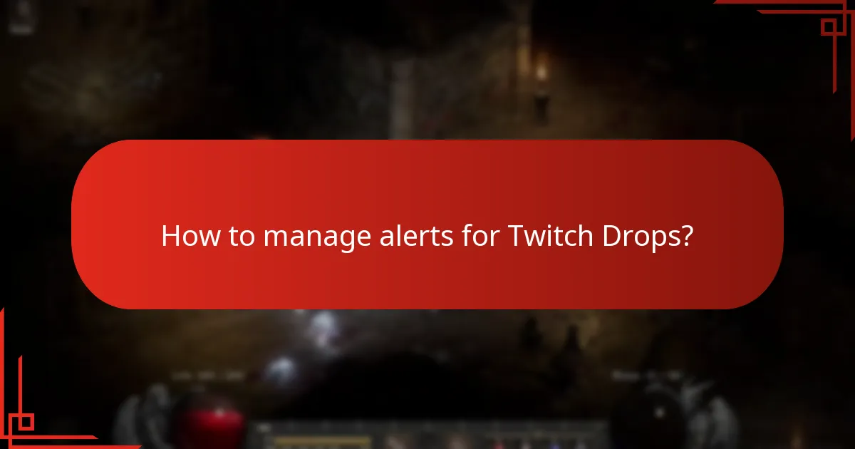 How to manage alerts for Twitch Drops?
