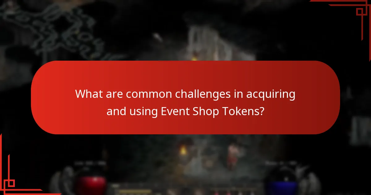 What are common challenges in acquiring and using Event Shop Tokens?
