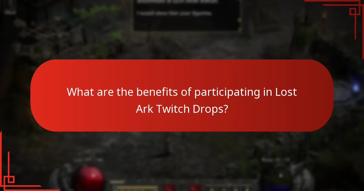 What are the benefits of participating in Lost Ark Twitch Drops?