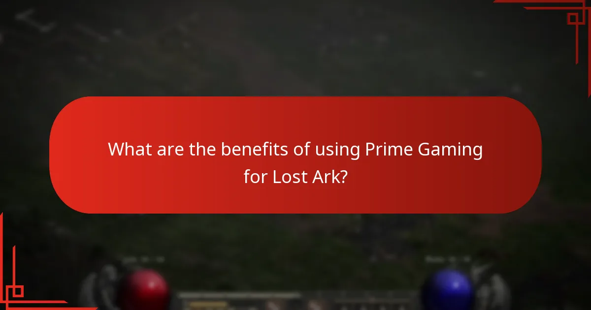 What are the benefits of using Prime Gaming for Lost Ark?