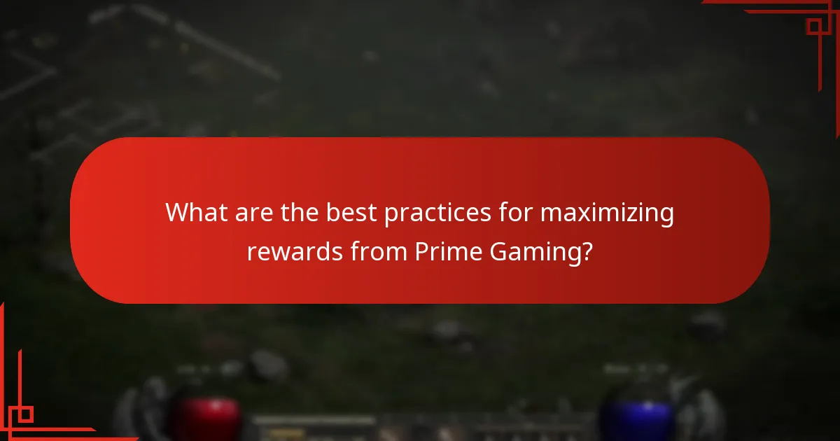 What are the best practices for maximizing rewards from Prime Gaming?