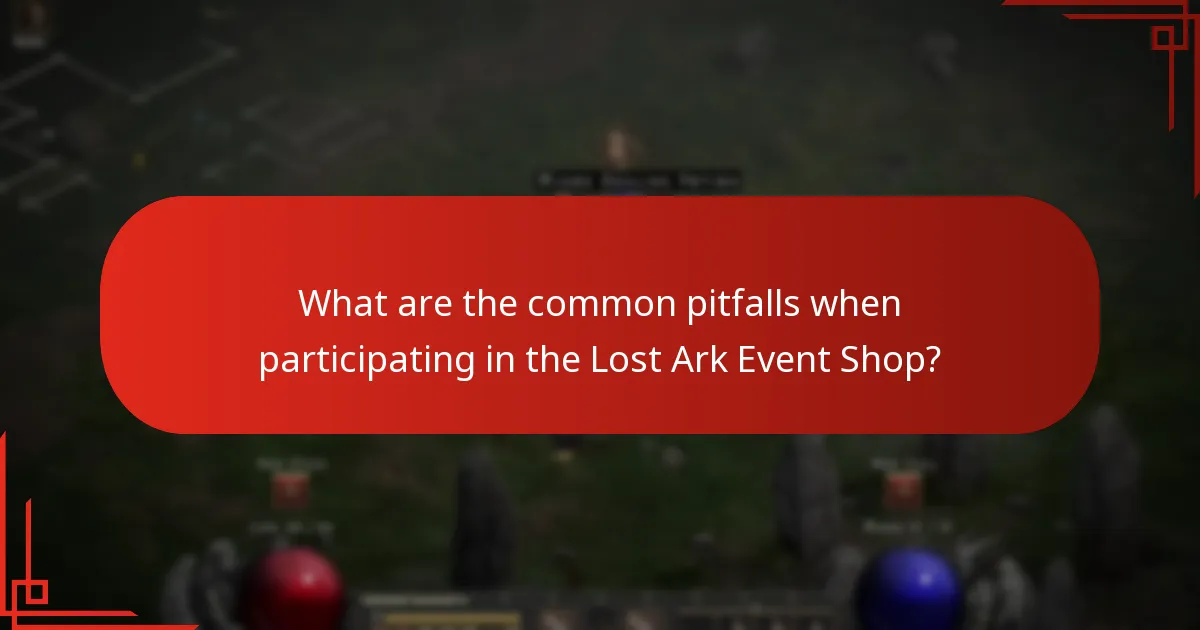 What are the common pitfalls when participating in the Lost Ark Event Shop?