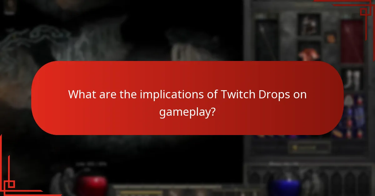 What are the implications of Twitch Drops on gameplay?