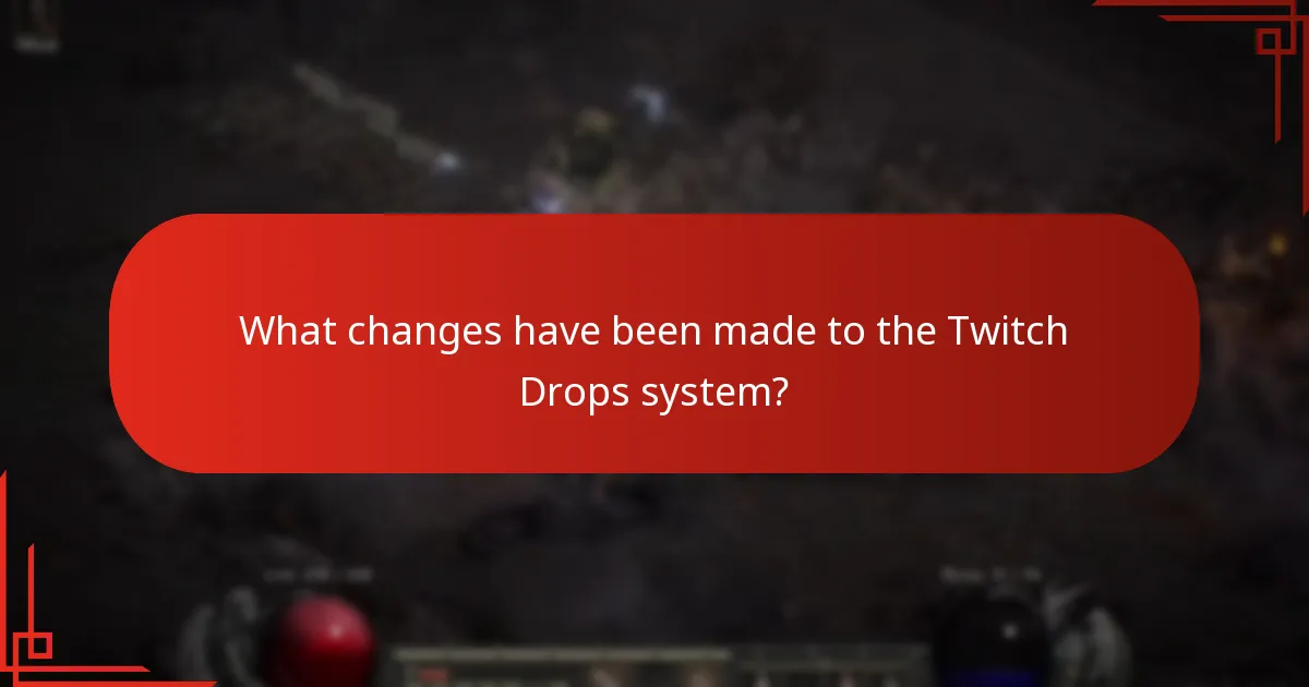 What changes have been made to the Twitch Drops system?