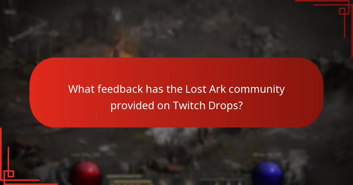 What feedback has the Lost Ark community provided on Twitch Drops?