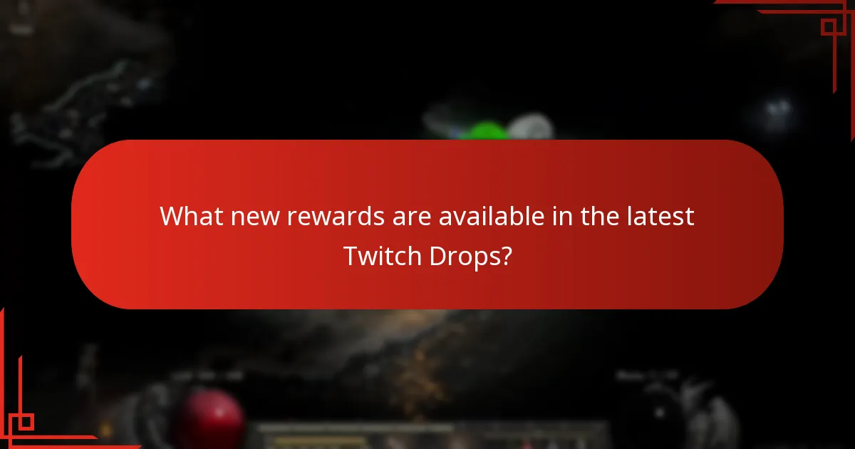 What new rewards are available in the latest Twitch Drops?