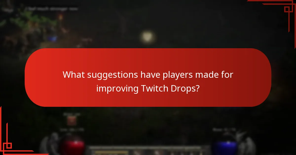 What suggestions have players made for improving Twitch Drops?