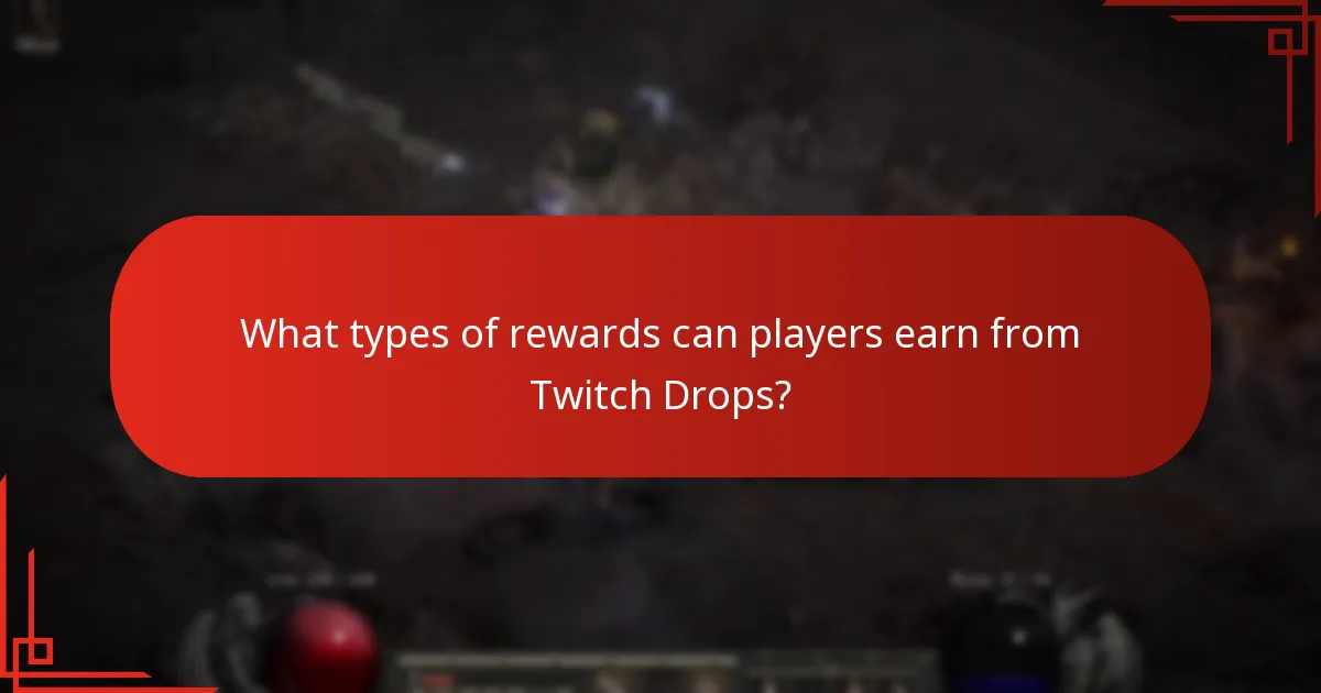 What types of rewards can players earn from Twitch Drops?