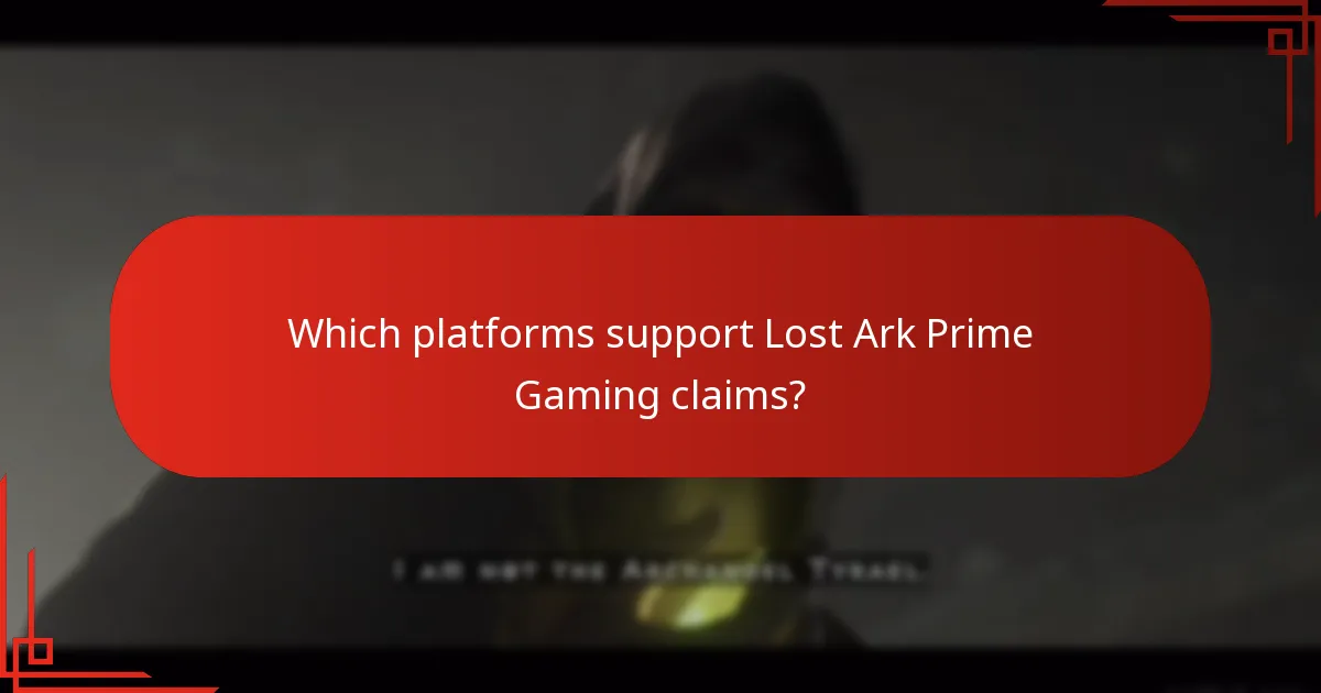 Which platforms support Lost Ark Prime Gaming claims?