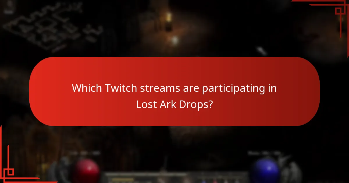 Which Twitch streams are participating in Lost Ark Drops?
